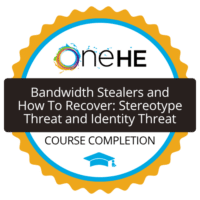 Bandwidth Stealers and How To Recover: Stereotype Threat and Identity Threat course completion badge