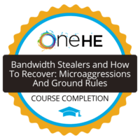 Bandwidth Stealers and How To Recover: Microaggressions And Ground Rules course completion badge